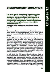 “The overall objective of disarmament and non-proliferation education and training is to impart knowledge and skills to individuals to empower them to make their contribution, as national and world citizens, to the ach