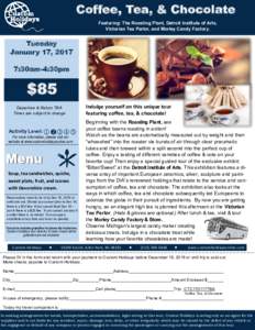 Coffee, Tea, & Chocolate Featuring: The Roasting Plant, Detroit Institute of Arts, Victorian Tea Parlor, and Morley Candy Factory. Tuesday January 17, 2017