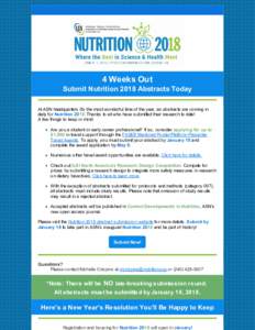 4 Weeks Out Submit Nutrition 2018 Abstracts Today At ASN headquarters it’s the most wonderful time of the year, as abstracts are coming in daily for NutritionThanks to all who have submitted their research to da