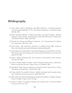 Bibliography [1] James Abello, Adam L. Buchsbaum, and Jeffery Westbrook. A functional approach to external graph algorithms. In Proc. 6th European Symposium on Algorithms, pages 332–343, Daron Acemoglu, Munth