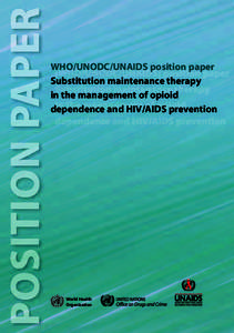 WHO/UNODC/UNAIDS position paper Substitution maintenance therapy in the management of opioid dependence and HIV/AIDS prevention  World Health