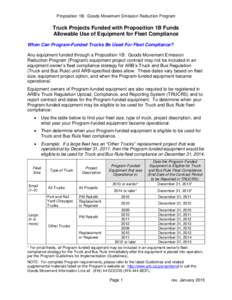 Proposition 1B: Goods Movement Emission Reduction Program  Truck Projects Funded with Proposition 1B Funds Allowable Use of Equipment for Fleet Compliance When Can Program-Funded Trucks Be Used For Fleet Compliance? Any 
