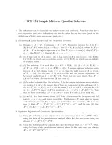 ECE 174 Sample Midterm Question Solutions  1. The definitions can be found in the lecture notes and textbook. Note that this list is not exhaustive and other definitions can also be asked for on the exam (such as the def