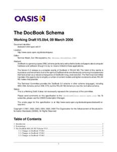 The DocBook Schema Working Draft V5.0b4, 09 March 2006 Document identifier: docbook-5.0b4-spec-wd-01 Location: http://www.oasis-open.org/docbook/specs