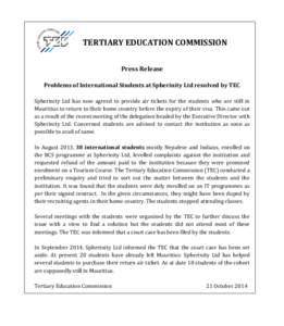TERTIARY EDUCATION COMMISSION Press Release Problems of International Students at Spherinity Ltd resolved by TEC Spherinity Ltd has now agreed to provide air tickets for the students who are still in Mauritius to return 