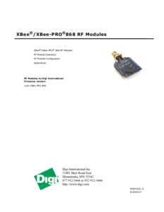XBee ® /XBee-PRO ® 868 RF Modules  XBee®/XBee-PRO® 868 RF Modules RF Module Operation RF Module Configuration Appendices