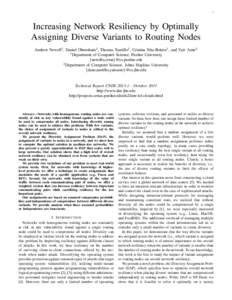 1  Increasing Network Resiliency by Optimally Assigning Diverse Variants to Routing Nodes Andrew Newell1 , Daniel Obenshain2 , Thomas Tantillo2 , Cristina Nita-Rotaru1 , and Yair Amir2 1 Department of Computer Science, P