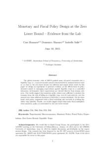 Monetary and Fiscal Policy Design at the Zero Lower Bound – Evidence from the Lab Cars Hommesa,b Domenico Massaroa,b Isabelle Sallea,b June 10, 2015  a