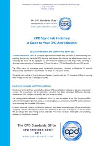 International Conference on Cheminformatics and Computational Chemical Biology July 11-12, 2016 Brisbane, Australia CPD Standards Factsheet A Guide to Your CPD Accreditation: