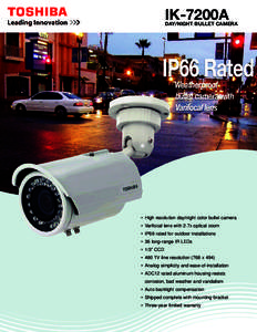 IK-7200A  DAY/NIGHT BULLET CAMERA • High resolution day/night color bullet camera • Varifocal lens with 2.7x optical zoom