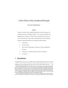 A New Proof of the Likelihood Principle By Greg Gandenberger Abstract I present a new proof of the Likelihood Principle that avoids two responses to a well-known proof due to Birnbaum[removed]I also respond to argument