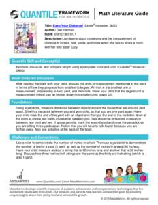 Title: Keep Your Distance! (Lexile® measure: 260L) Author: Gail Herman ISBN: Description: Jen learns about closeness and the measurement of distance in inches, feet, yards, and miles when she has to share 