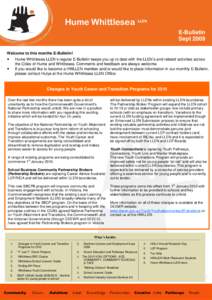 Hume Whittlesea LLEN E-Bulletin Sept 2009 Welcome to this months E-Bulletin! • Hume Whittlesea LLEN’s regular E-Bulletin keeps you up to date with the LLEN’s and related activities across the Cities of Hume and Whi