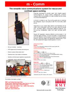 m - Comm The versatile voice communications system for rescue and confined space working. Originally developed to provide rapid, high integrity speech communications for rescue teams underground, m-Comm uniquely offers t