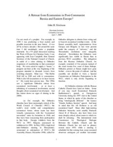 A Retreat from Ecumenism in Post-Communist Russia and Eastern Europe? John H. Erickson Harriman Institute Columbia University April 7, 2000