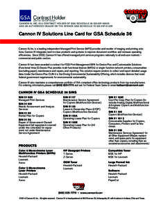 CANNON IV, INC. IS A CONTRACT HOLDER OF GSA SCHEDULE 36 GS-03F-0052X AND AN AUTHORIZED DEALER ON THE SYNNEX GSA SCHEDULE 70 GS-35F-0143R Cannon IV Solutions Line Card for GSA Schedule 36 Cannon IV, Inc. is a leading inde