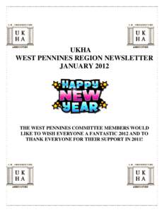 UKHA WEST PENNINES REGION NEWSLETTER JANUARY 2012 THE WEST PENNINES COMMITTEE MEMBERS WOULD LIKE TO WISH EVERYONE A FANTASTIC 2012 AND TO