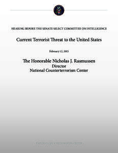 HEARING BEFORE THE SENATE SELECT COMMITTEE ON INTELLIGENCE  Current Terrorist Threat to the United States February 12, 2015  The Honorable Nicholas J. Rasmussen