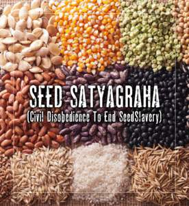 SEED SATYAGRAHA  (Civil Disobedience To End SeedSlavery) 1