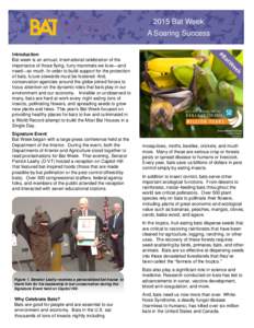 2015 Bat Week A Soaring Success Introduction Bat week is an annual, international celebration of the importance of those flying, furry mammals we love—and need—so much. In order to build support for the protection