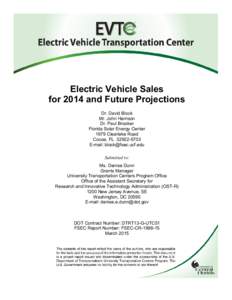 Electric Vehicle Sales for 2014 and Future Projections Dr. David Block Mr. John Harrison Dr. Paul Brooker Florida Solar Energy Center