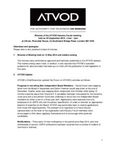 Minutes of the ATVOD Industry Forum meeting held on 23 September 2014, 11am - 1pm at Ofcom, Riverside House, 2a Southwark Bridge Road, London SE1 9HA Attendees and apologies: Please refer to lists attached to back of min