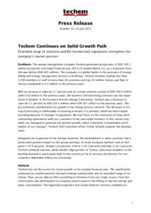 Press Release Number 10, 16 July 2013 Techem Continues on Solid Growth Path Extended range of solutions and EU-harmonised regulations strengthen the company’s market position