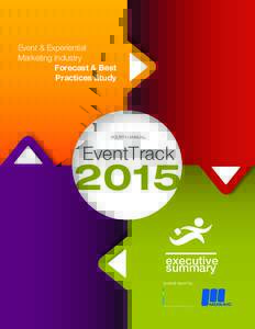 Event & Experiential Marketing Industry Forecast & Best ­Practices Study  FOURTH ANNUAL
