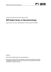 Federal Institute for Risk Assessment  Edited by René Zimmer, Rolf Hertel, Gaby-Fleur Böl BfR Delphi Study on Nanotechnology Expert Survey of the Use of Nanomaterials in Food and Consumer Products