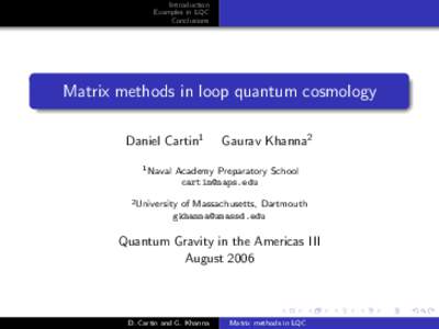 Introduction Examples in LQC Conclusions Matrix methods in loop quantum cosmology Daniel Cartin1