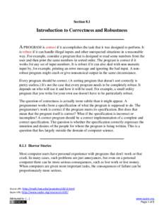 Section 8.1  Introduction to Correctness and Robustness A PROGRAM is correct if it accomplishes the task that it was designed to perform. It is robust if it can handle illegal inputs and other unexpected situations in a 
