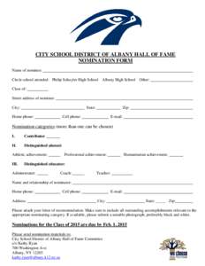 CITY SCHOOL DISTRICT OF ALBANY HALL OF FAME NOMINATION FORM Name of nominee: Circle school attended: Philip Schuyler High School  Albany High School