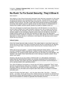 Publication: Investor’s Business Daily; Section: Issues & Insights; Date: Wednesday, February 7, 2007; Page Number: A13 No Rush To Fix Social Security; They’d Blow It MIKE COSGROVE