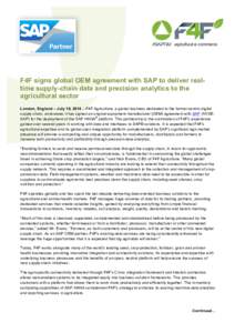    F4F signs global OEM agreement with SAP to deliver realtime supply-chain data and precision analytics to the agricultural sector London, England – July 18, 2014 – F4F Agriculture, a global business dedicated to t