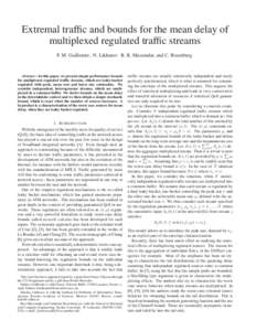 Extremal traffic and bounds for the mean delay of multiplexed regulated traffic streams F. M. Guillemin , N. Likhanov R. R. Mazumdar, and C. Rosenberg Abstract—In this paper, we present simple performance bounds for mu