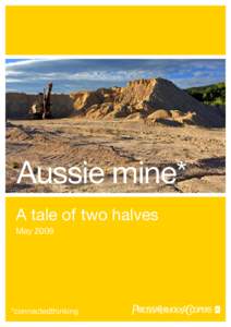 Aussie mine* A tale of two halves May 2009 *connectedthinking 