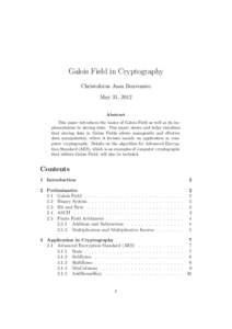 Galois Field in Cryptography Christoforus Juan Benvenuto May 31, 2012 Abstract This paper introduces the basics of Galois Field as well as its implementation in storing data. This paper shows and helps visualizes that st