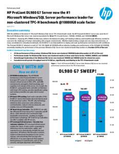 Performance brief  HP ProLiant DL980 G7 Server now the #1 Microsoft Windows/SQL Server performance leader for non-clustered TPC-H benchmark @10000GB scale factor April 2013