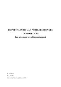 DE PREVALENTIE VAN PROBLEEMDRINKEN IN NEDERLAND Een algemeen bevolkingsonderzoek D. van Dijck R.A. Knibbe