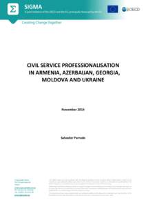 CIVIL SERVICE PROFESSIONALISATION IN ARMENIA, AZERBAIJAN, GEORGIA, MOLDOVA AND UKRAINE November 2014