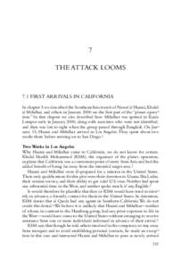 7 THE ATTACK LOOMS 7.1 FIRST ARRIVALS IN CALIFORNIA In chapter 5 we described the Southeast Asia travels of Nawaf al Hazmi, Khalid al Mihdhar, and others in January 2000 on the first part of the “planes opera=
