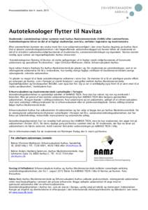 Pressemeddelelse den 4. martsAutoteknologer flytter til Navitas Studerende i autoteknologi rykker sammen med Aarhus Maskinmesterskole (AAMS) efter sommerferien. Autoteknologerne bliver en del af et fagligt studiem