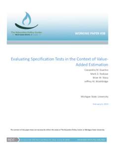 WORKING PAPER #38  Evaluating Specification Tests in the Context of ValueAdded Estimation Cassandra M. Guarino Mark D. Reckase Brian W. Stacy