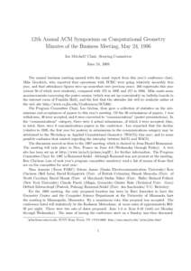 12th Annual ACM Symposium on Computational Geometry Minutes of the Business Meeting, May 24, 1996 Joe Mitchell∗, Chair, Steering Committee June 24, 2009  The annual business meeting opened with the usual report from th