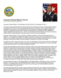 Lieutenant General Robert S. Ferrell Army Chief Information Officer/G-6 Lieutenant General Robert S. Ferrell became the Army CIO/G-6 on December 23, 2013. As the CIO, Lieutenant General Ferrell reports directly to the Se