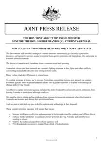 JOINT PRESS RELEASE THE HON. TONY ABBOTT MP, PRIME MINISTER SENATOR THE HON. GEORGE BRANDIS QC, ATTORNEY-GENERAL NEW COUNTER-TERRORISM MEASURES FOR A SAFER AUSTRALIA The Government will introduce a range of counter-terro