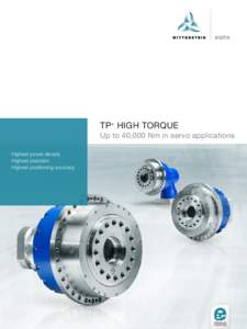 a l ph a  TP+ HIGH TORQUE Up to 40,000 Nm in servo applications Highest power density