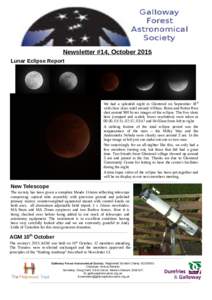 Newsletter #14, October 2015 Lunar Eclipse Report We had a splendid night in Glentrool on September 18th with clear skies until around 4:00am. Brian and Robin Rice shot around 900 hi-res images of the eclipse. The five s