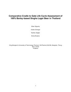 Comparative Cradle to Gate Life Cycle Assessment of 100% Barley-based Singha Lager Beer in Thailand Eden Sipperly Karlton Edinger Nathan Ziegler