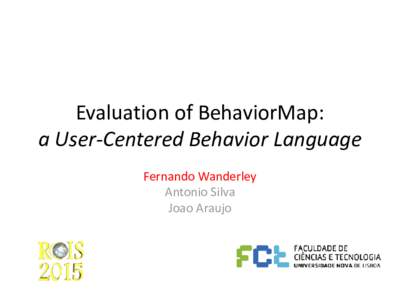 Evaluation of BehaviorMap: a User-Centered Behavior Language Fernando Wanderley Antonio Silva Joao Araujo